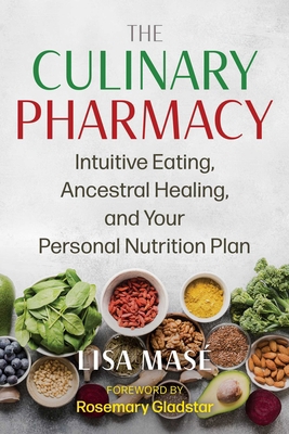 The Culinary Pharmacy: Intuitive Eating, Ancest... 1644118645 Book Cover