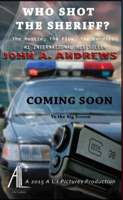 Who Shot The Sheriff?: The HUSTLE, The FLOW, Th... 0984898034 Book Cover