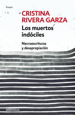 Los Muertos Indóciles / The Unmanageable Dead [Spanish] 6073180993 Book Cover