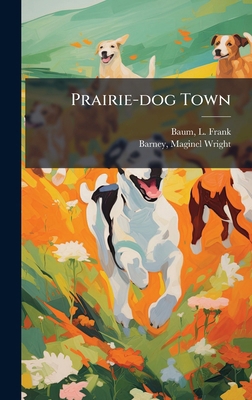 Prairie-dog Town B0FHCRFSLT Book Cover