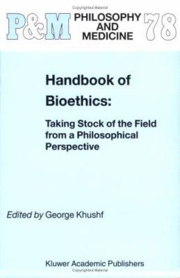 Handbook of Bioethics:: Taking Stock of the Fie... B00PQEZLJU Book Cover
