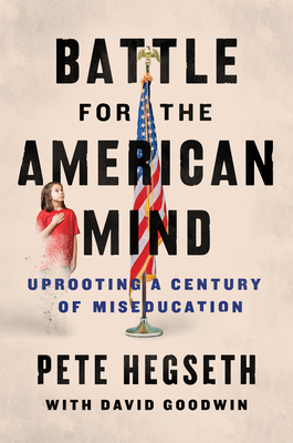 Battle for the American Mind: Uprooting a Centu... 0063215071 Book Cover