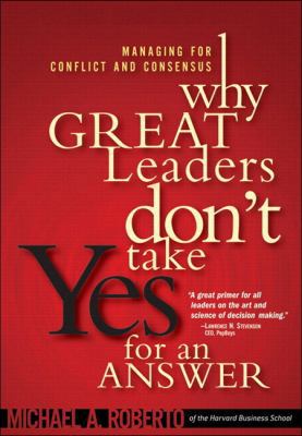 Why Great Leaders Don't Take Yes For An Answer:... 0131454390 Book Cover