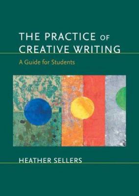 The Practice of Creative Writing: A Guide for S... B002WBI16U Book Cover