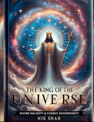 The King of the Universe: Divine Majesty and Co... B0DJ9GGCFS Book Cover