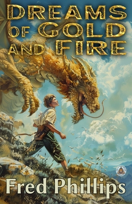 Dreams of Gold and Fire B0FHPS21Y5 Book Cover
