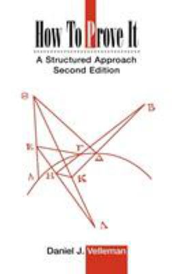 How to Prove It: A Structured Approach 0521861241 Book Cover