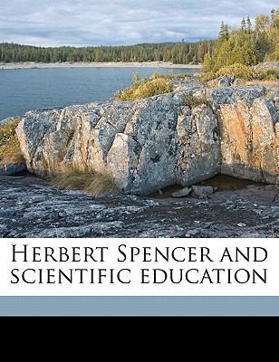 Herbert Spencer and Scientific Education 1176670034 Book Cover