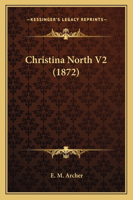 Christina North V2 (1872) 116538079X Book Cover