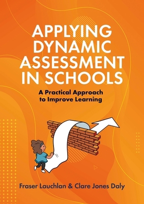 Applying Dynamic Assessment in Schools: A Pract... 1839973382 Book Cover