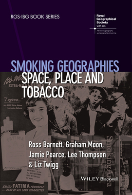 Smoking Geographies: Space, Place and Tobacco 1444361910 Book Cover