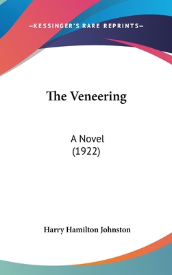 The Veneering: A Novel (1922) 1436615836 Book Cover
