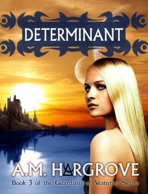 Determinant, Book 3 of The Guardians of Vesturon 0615663451 Book Cover