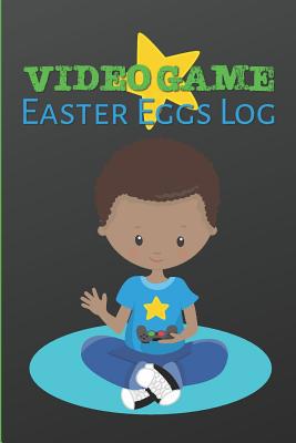 Video Game Easter Eggs Log: Track the Hidden In... 1095033468 Book Cover