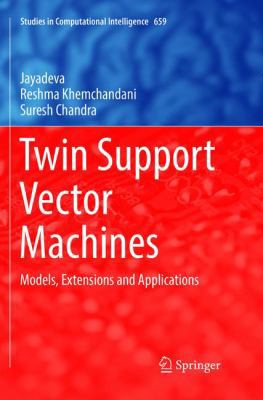 Twin Support Vector Machines: Models, Extension... 3319834622 Book Cover
