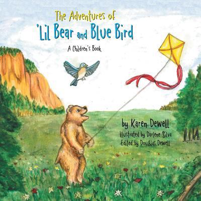 The Adventures of 'Lil Bear and Blue Bird: A Ch... 148084327X Book Cover