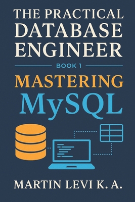 Mastering MySQL: From Tables to Transactions - ... B0FXV69G6X Book Cover