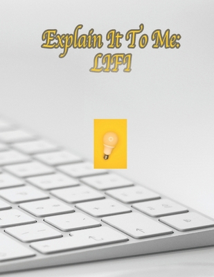 Explain It To Me: Lifi B0CVF4KBPL Book Cover