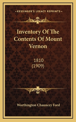 Inventory Of The Contents Of Mount Vernon: 1810... 1168931711 Book Cover