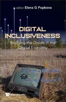 Digital Inclusiveness: Bridging the Divide in D... 9811270813 Book Cover