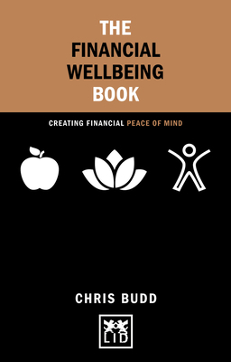 The Financial Well Being Book: Creating Financi... 191064952X Book Cover