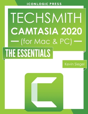 TechSmith Camtasia 2020: The Essentials 1944607633 Book Cover