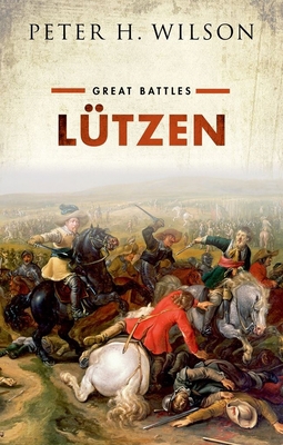 Lutzen: (Great Battles Series) 0199642540 Book Cover
