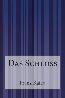 Das Schloß [German] 1500244384 Book Cover