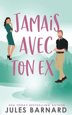 Jamais Avex Ton Ex [French] 1960648489 Book Cover