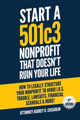 Start A 501c3 Nonprofit That Doesn't Ruin Your ... 1731021844 Book Cover
