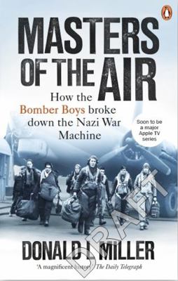 Masters of the Air: How The Bomber Boys Broke D...            Book Cover