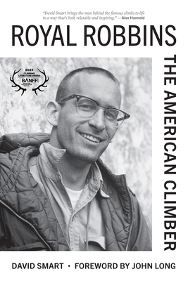 Royal Robbins: The American Climber 1680516582 Book Cover