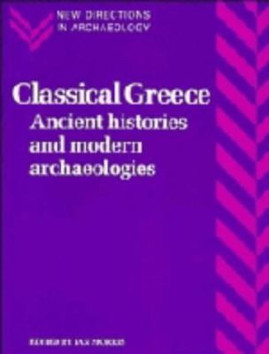 Classical Greece: Ancient Histories and Modern ... 0521392799 Book Cover