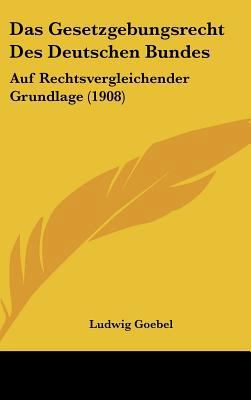 Das Gesetzgebungsrecht Des Deutschen Bundes: Au... [German] 116237117X Book Cover