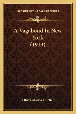 A Vagabond In New York (1913) 1164063138 Book Cover