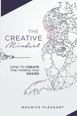The Creative Mindset: How To Create The Things ... 1678781649 Book Cover