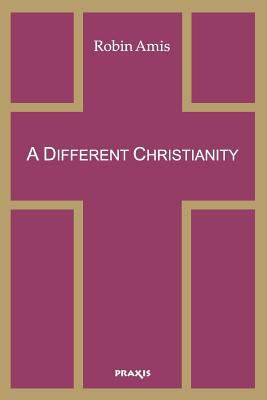 A Different Christianity: Early Christian Esote... 1872292399 Book Cover