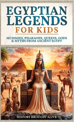 Egyptian Legends For Kids: Mummies, Pharaohs, Q... B0F997L78P Book Cover