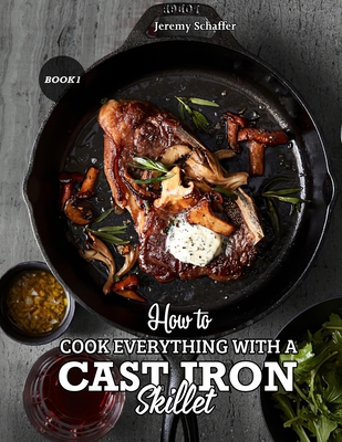 How to Cook Everything with a Cast Iron Skillet... B08N1H3P4F Book Cover