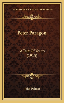 Peter Paragon: A Tale Of Youth (1915) 1165456478 Book Cover