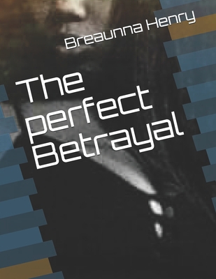 The perfect Betrayal B084P73KXH Book Cover