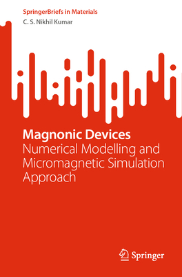 Magnonic Devices: Numerical Modelling and Micro... 303122664X Book Cover
