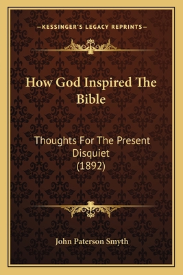 How God Inspired The Bible: Thoughts For The Pr... 116617171X Book Cover