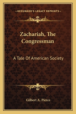 Zachariah, The Congressman: A Tale Of American ... 1163632511 Book Cover