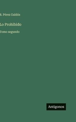 Lo Prohibido: Tomo segundo [Spanish] 3563995923 Book Cover