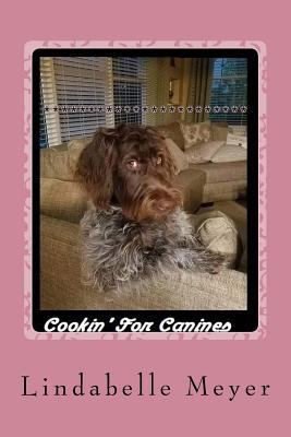 Cookin' For Canines 1978085664 Book Cover