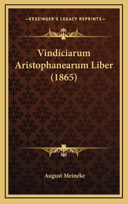 Vindiciarum Aristophanearum Liber (1865) [Latin] 1165841614 Book Cover