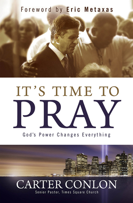 It's Time to Pray: God's Power Changes Everything 1629995789 Book Cover