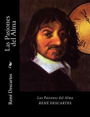 Las Pasiones del Alma (Spanish Edition) [Spanish] 1535184051 Book Cover