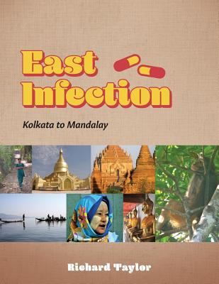 East Infection: Kolkata to Mandalay 0228804256 Book Cover